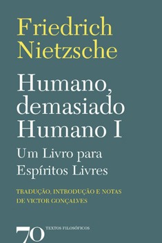 Humano, Demasiado  Humano  I – Friedrich Nietzsche
